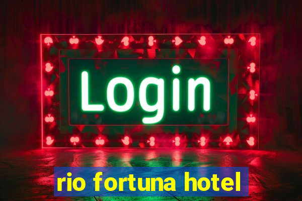 rio fortuna hotel