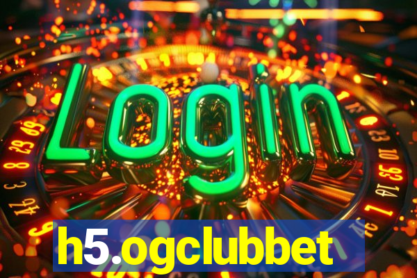 h5.ogclubbet