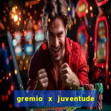 gremio x juventude futebol play hd