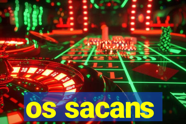 os sacans