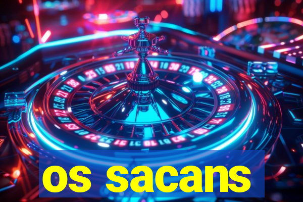 os sacans