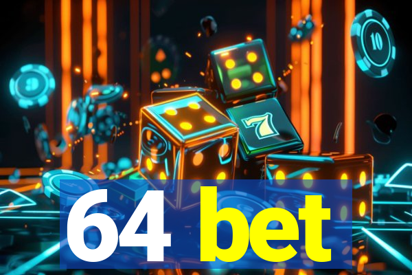 64 bet