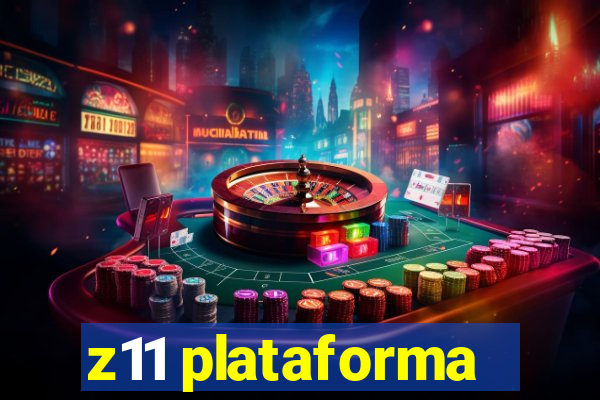 z11 plataforma