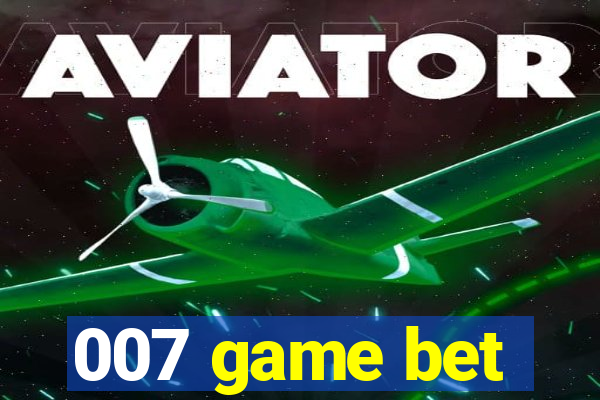 007 game bet