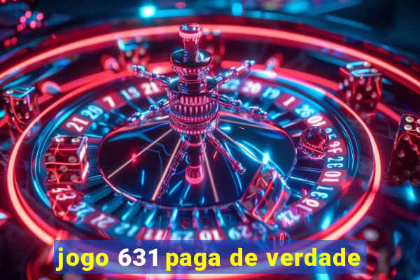 jogo 631 paga de verdade