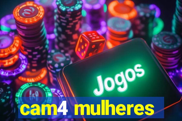 cam4 mulheres