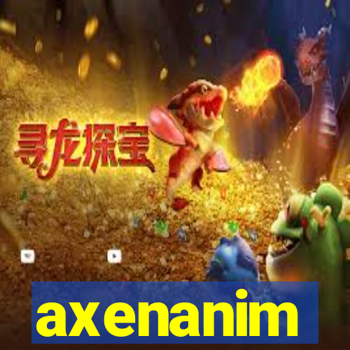 axenanim