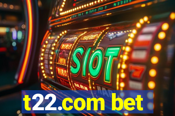 t22.com bet