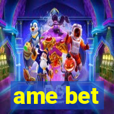 ame bet