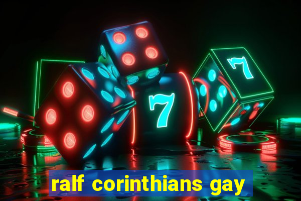 ralf corinthians gay