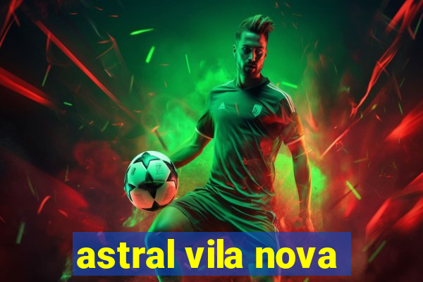 astral vila nova