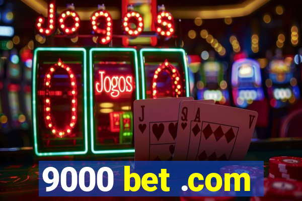 9000 bet .com