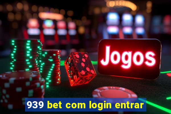 939 bet com login entrar