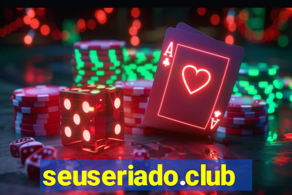 seuseriado.club