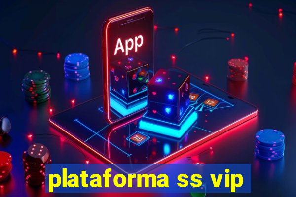 plataforma ss vip