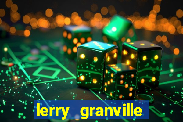 lerry granville reclame aqui