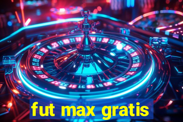 fut max gratis