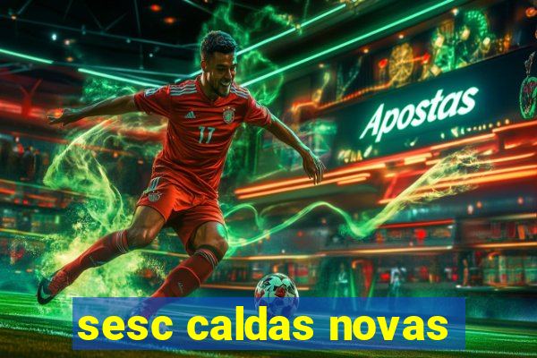 sesc caldas novas