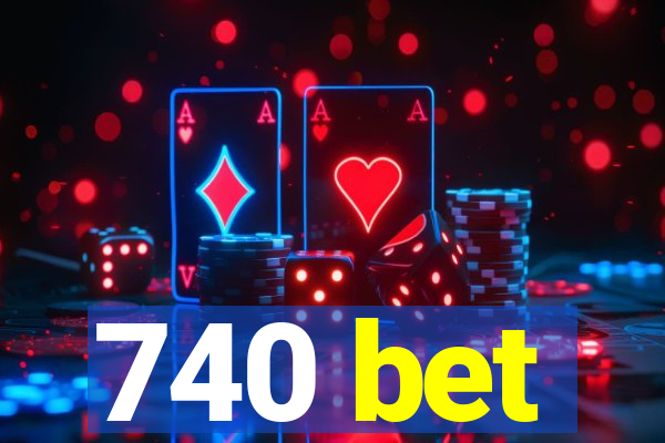 740 bet