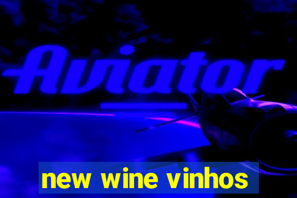 new wine vinhos