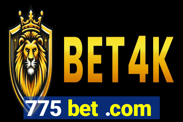 775 bet .com