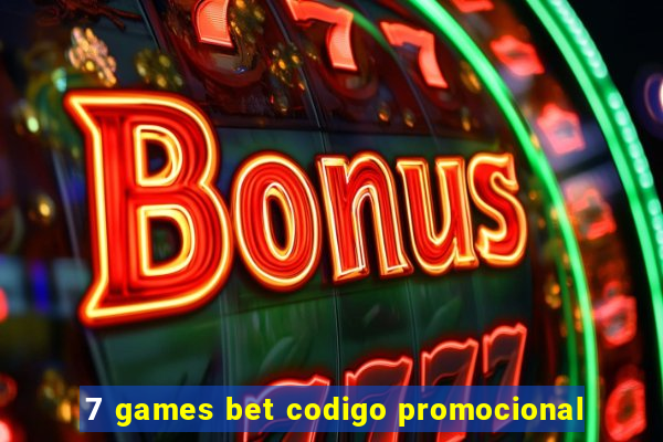 7 games bet codigo promocional