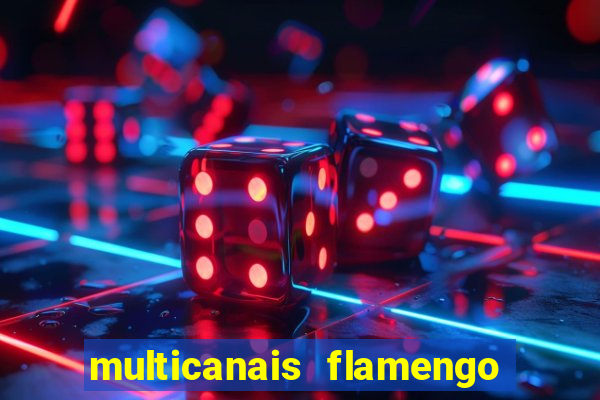 multicanais flamengo x corinthians