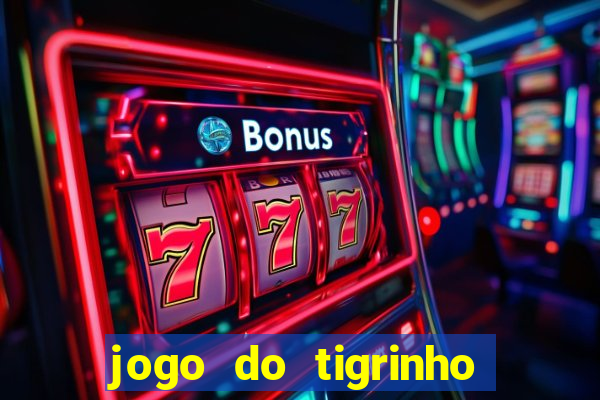 jogo do tigrinho teste gratis