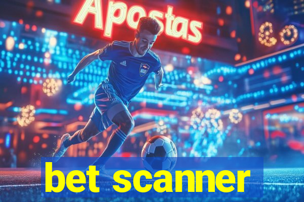 bet scanner