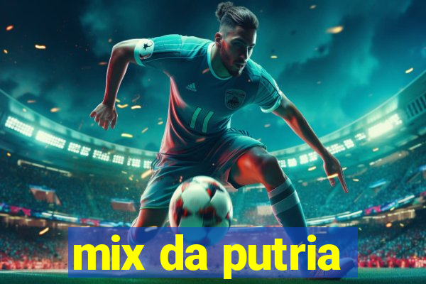 mix da putria