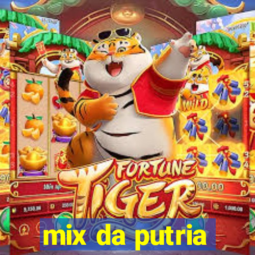 mix da putria