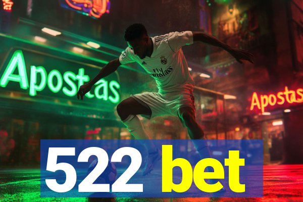 522 bet