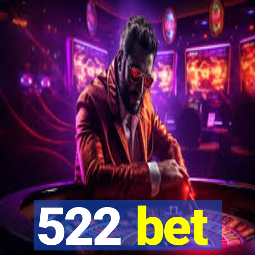 522 bet