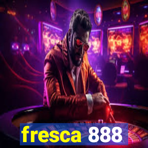 fresca 888