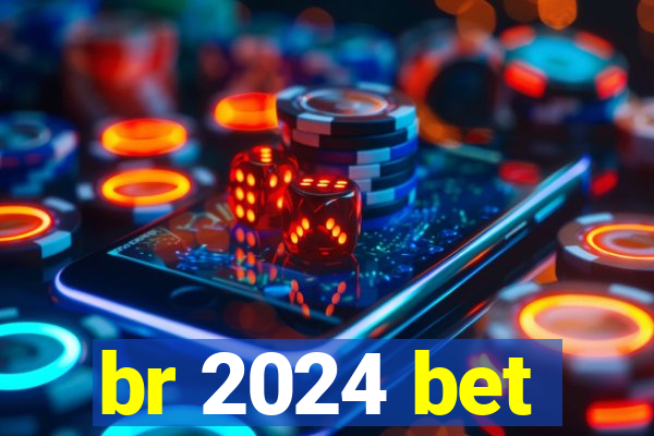 br 2024 bet