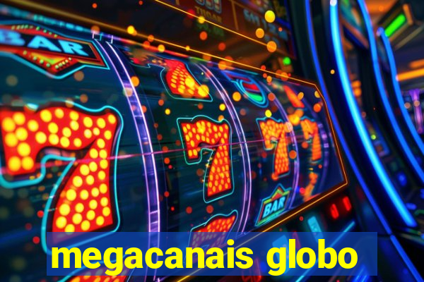 megacanais globo