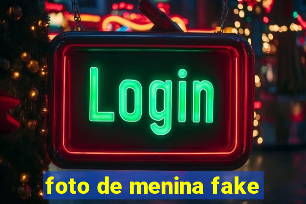 foto de menina fake