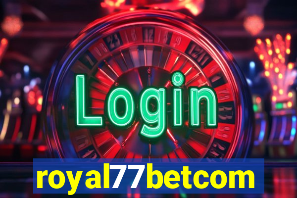 royal77betcom