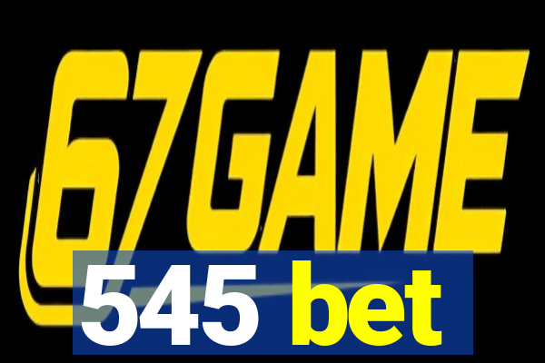 545 bet