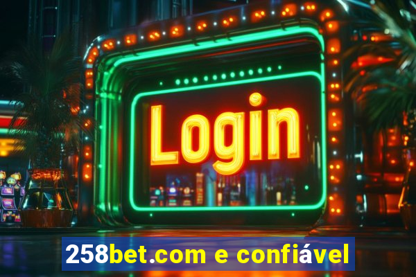 258bet.com e confiável