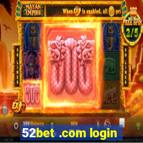 52bet .com login