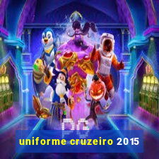 uniforme cruzeiro 2015