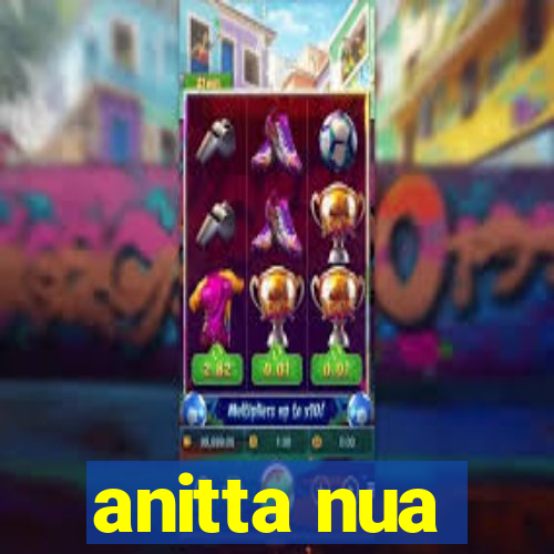 anitta nua