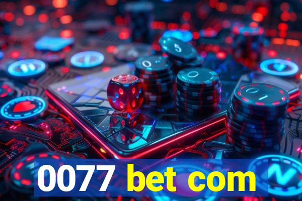 0077 bet com