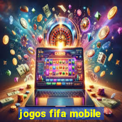 jogos fifa mobile