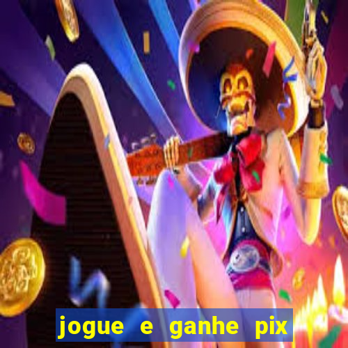 jogue e ganhe pix na hora