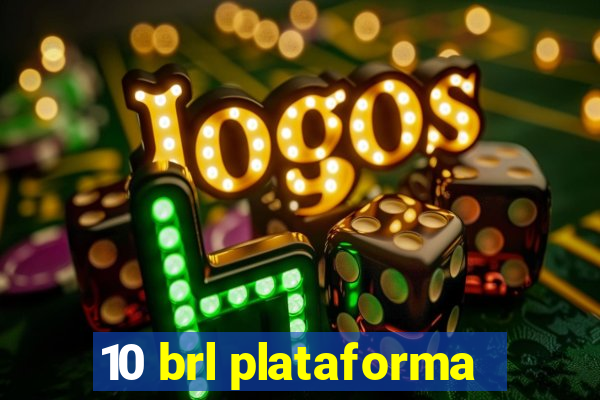 10 brl plataforma