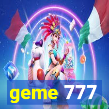 geme 777