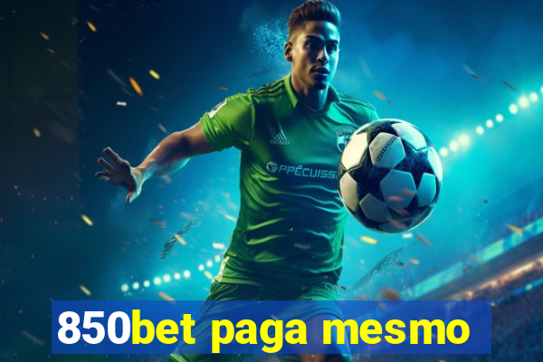 850bet paga mesmo