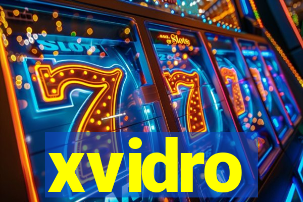 xvidro